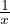1
x
