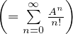 (   ∞∑  An)
 = n=0 n!